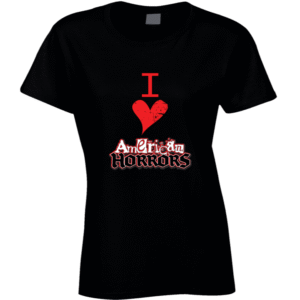 I Love American Horrors Ladies T Shirt