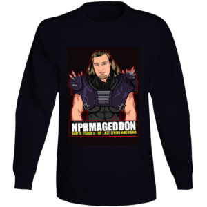 Nprmageddon Hart Fisher Still At Large Long Sleeve T Shirt